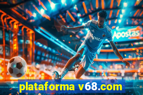 plataforma v68.com